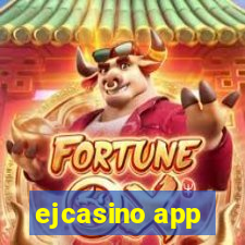 ejcasino app